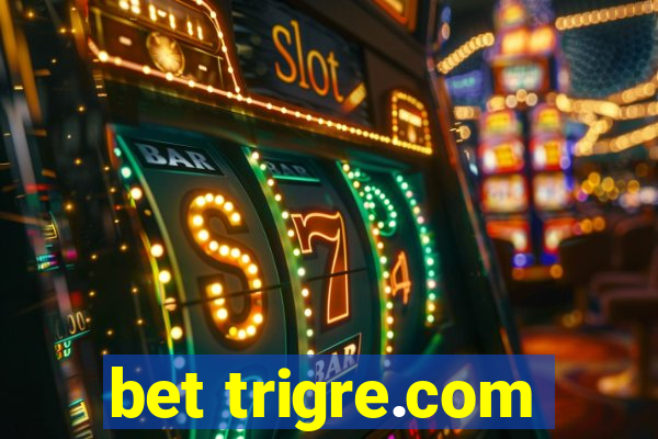 bet trigre.com